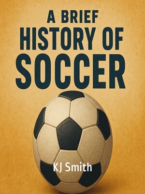 cover image of A Brief History of Soccer